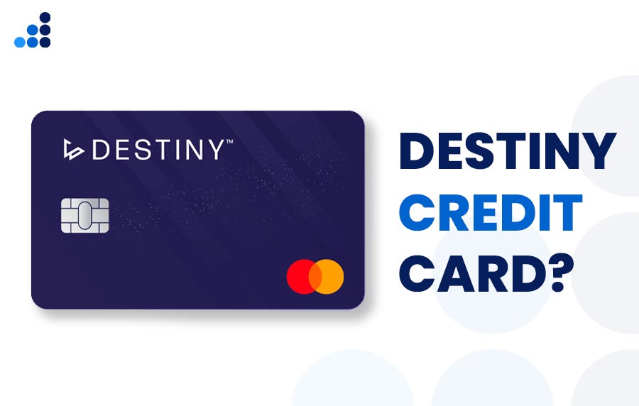 What Is Destiny Credit Card?